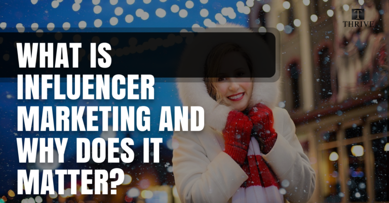 What is influencer marketing and why does it matter